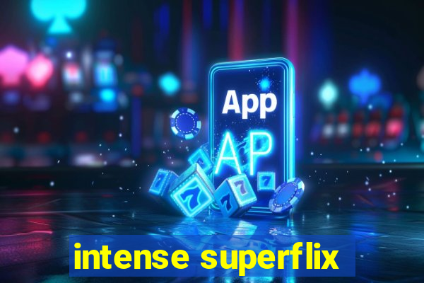 intense superflix